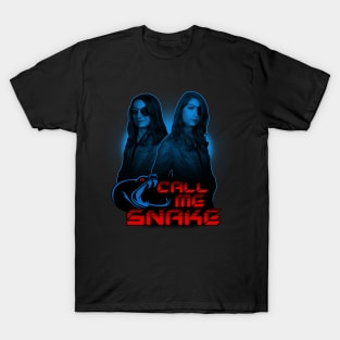 Call Me Snake - Brianne and Stacy T-Shirt